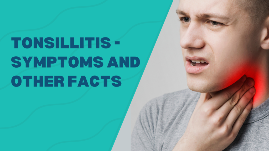 Tonsillitis - Symptoms And Other Facts